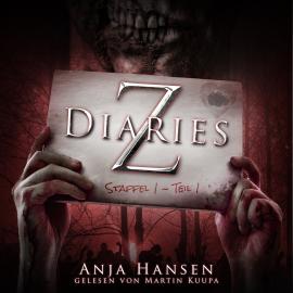 Hörbuch Z Diaries, Staffel 1, Teil 1 (ungekürzt)  - Autor Anja Hansen   - gelesen von Martin Kuupa