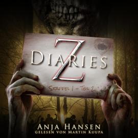 Hörbuch Z Diaries, Staffel 1, Teil 2 (ungekürzt)  - Autor Anja Hansen   - gelesen von Martin Kuupa