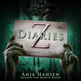 Hörbuch Z Diaries, Staffel 1, Teil 3 (ungekürzt)  - Autor Anja Hansen   - gelesen von Martin Kuupa
