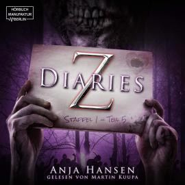 Hörbuch Z Diaries, Staffel 1, Teil 5 (ungekürzt)  - Autor Anja Hansen   - gelesen von Martin Kuupa