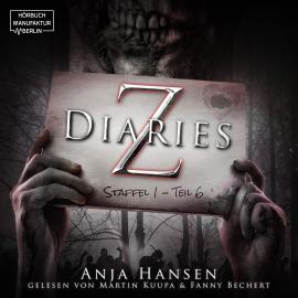 Hörbuch Z Diaries, Staffel 1, Teil 6 (ungekürzt)  - Autor Anja Hansen   - gelesen von Schauspielergruppe