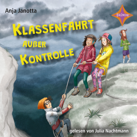 Hörbuch Klassenfahrt außer Kontrolle  - Autor Anja Janotta   - gelesen von Julia Nachtmann