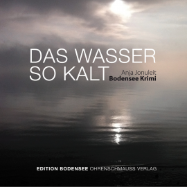 Hörbuch Das Wasser so kalt  - Autor Anja Jonuleit   - gelesen von Mike Maas