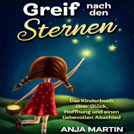 Hörbuch Greif nach den Sternen  - Autor Anja Martin   - gelesen von Marius Hirscher