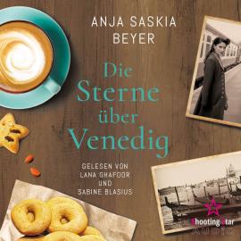 Hörbuch Die Sterne über Venedig (ungekürzt)  - Autor Anja Saskia Beyer   - gelesen von Schauspielergruppe