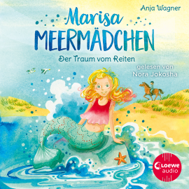 Hörbuch Marisa Meermädchen (Band 1) - Der Traum vom Reiten  - Autor Anja Wagner   - gelesen von Nora Jokosha