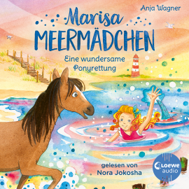 Hörbuch Marisa Meermädchen (Band 4) - Eine wundersame Ponyrettung  - Autor Anja Wagner   - gelesen von Nora Jokosha