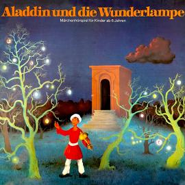 Hörbuch 1001 Nacht - Aladdin und die Wunderlampe  - Autor Anke Beckert   - gelesen von Schauspielergruppe