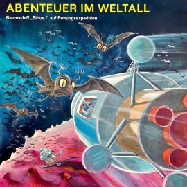 Hörbuch Abenteuer im Weltall - Raumschiff "Sirius I" auf Rettungsexpedition  - Autor Anke Beckert   - gelesen von Schauspielergruppe