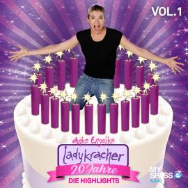 Hörbuch 20 Jahre Ladykracher - Die Highlights Vol. 1  - Autor Anke Engelke, Chris Geletneky   - gelesen von Schauspielergruppe