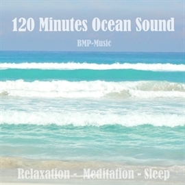 Hörbuch 120 Minutes Ocean Sound - Relaxation, Meditation, Sleep  - Autor Anke Moehlmann   - gelesen von BMP-Music