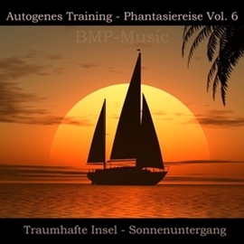 Hörbuch Autogenes Training - Phantasiereise - Traumhafte Insel - Sonnenuntergang, Vol. 6  - Autor Anke Moehlmann   - gelesen von BMP-Music