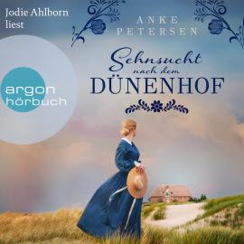 Hörbuch Sehnsucht nach dem Dünenhof - Die Föhr-Trilogie, Band 1 (Ungekürzte Lesung)  - Autor Anke Petersen   - gelesen von Jodie Ahlborn