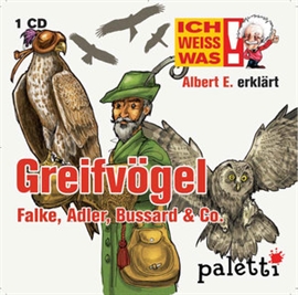 Hörbuch Ich weiß was - Albert E. erklärt Greifvögel: Falke, Adler, Bussard & Co.  - Autor Anke Riedel   - gelesen von Philipp Schepmann