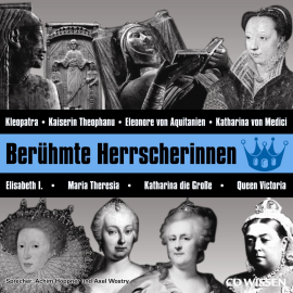 Hörbuch CD WISSEN - Berühmte Herrscherinnen  - Autor Anke Suzanne Hoffmann   - gelesen von Schauspielergruppe