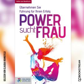 Hörbuch Power sucht Frau - Übernehmen Sie Führung für Ihren Erfolg (Ungekürzt)  - Autor Anke van Beekhuis   - gelesen von Claudia Rohnefeld