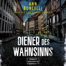 Hörbuch Diener des Wahnsinns (ungekürzt)  - Autor Ann Boncelli   - gelesen von Roman Shamov