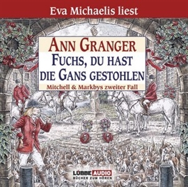 Hörbuch Fuchs, du hast die Gans gestohlen - Mitchell & Markbys zweiter Fall  - Autor Ann Granger   - gelesen von Eva Michaelis