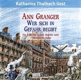 Hörbuch Wer sich in Gefahr begibt  - Autor Ann Granger   - gelesen von Katharina Thalbach