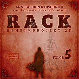 Hörbuch Rack - Geheimprojekt 25, Folge 5 (ungekürzt)  - Autor Ann-Kathrin Karschnick   - gelesen von Schauspielergruppe