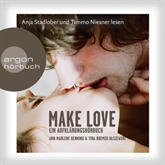 Hörbuch Make Love  - Autor Ann-Marlene;Tina Henning;Bremer-Olszewski   - gelesen von Schauspielergruppe