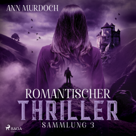 Hörbuch Romantischer Thriller Sammlung 3  - Autor Ann Murdoch   - gelesen von Elke Welzel