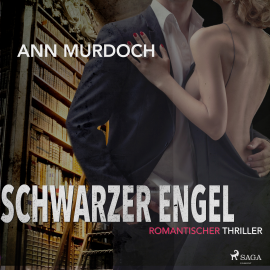 Hörbuch Schwarzer Engel: Romantischer Thriller  - Autor Ann Murdoch   - gelesen von Elke Welzel