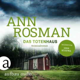 Hörbuch Das Totenhaus - Karin Adler ermittelt, Band 5 (Ungekürzt)  - Autor Ann Rosman   - gelesen von Jana Kozewa