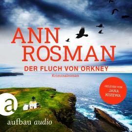 Hörbuch Der Fluch von Orkney - Karin Adler ermittelt, Band 6 (Ungekürzt)  - Autor Ann Rosman   - gelesen von Jana Kozewa