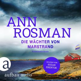 Hörbuch Die Wächter von Marstrand - Karin Adler ermittelt, Band 3 (Ungekürzt)  - Autor Ann Rosman   - gelesen von Suzan Erentok