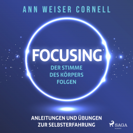 Hörbuch Focusing: Der Stimme des Körpers folgen  - Autor Ann Weiser Cornell   - gelesen von Brigitte Carlsen