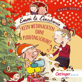 Hörbuch Emmi und Einschwein 4. Kein Weihnachten ohne Puddingschuhe!  - Autor Anna Böhm   - gelesen von Anna Schudt