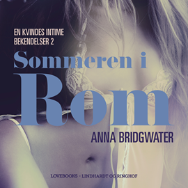 Hörbuch Sommeren i Rom - En kvindes intime bekendelser 2  - Autor Anna Bridgwater   - gelesen von Forfatteren Forfatteren