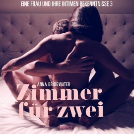 Hörbuch Zimmer für zwei - Eine Frau und ihre intimen Bekenntnisse 3 (Ungekürzt)  - Autor Anna Bridgwater   - gelesen von Lisa Müller