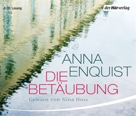 Hörbuch Die Betäubung  - Autor Anna Enquist   - gelesen von Nina Hoss