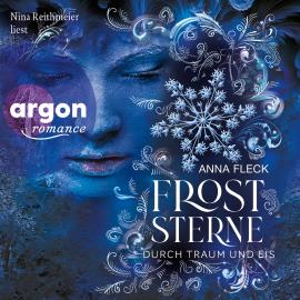 Hörbuch Froststerne - Durch Traum und Eis - Froststerne, Band 2 (Ungekürzte Lesung)  - Autor Anna Fleck   - gelesen von Schauspielergruppe