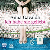 Hörbuch Ich habe sie geliebt  - Autor Anna Gavalda   - gelesen von Diverse