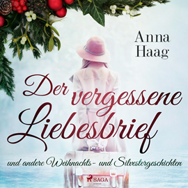 Hörbuch Der vergessene Liebesbrief und andere Weihnachts - und Silvestergeschichten  - Autor Anna Haag   - gelesen von Herta Kraus Bollmann