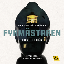 Hörbuch Fyrmästaren  - Autor Anna Ihrén   - gelesen von Marie Richardson