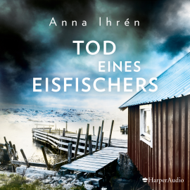 Hörbuch Tod eines Eisfischers (ungekürzt)  - Autor Anna Ihrén   - gelesen von Christopher Mayer