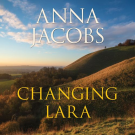Hörbuch Changing Lara  - Autor Anna Jacobs   - gelesen von Karen Cass