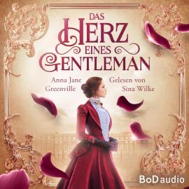 Hörbuch Das Herz eines Gentleman (Ungekürzt)  - Autor Anna Jane Greenville   - gelesen von Sina Wilke