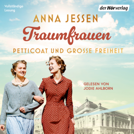 Hörbuch Traumfrauen. Petticoat und große Freiheit  - Autor Anna Jessen   - gelesen von Jodie Ahlborn