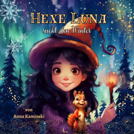 Hörbuch Hexe Luna sucht den Winter  - Autor Anna Kaminski   - gelesen von Anna Kaminski