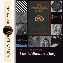 Hörbuch The Millionaire Baby  - Autor Anna Katharine Green   - gelesen von Dawn Larsen