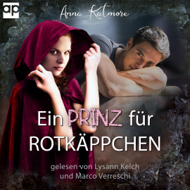 Hörbuch Ein Prinz für Rotkäppchen  - Autor Anna Katmore   - gelesen von Schauspielergruppe