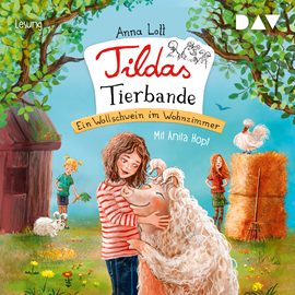 Hörbuch Ein Wollschwein im Wohnzimmer (Tildas Tierbande 1)  - Autor Anna Lott   - gelesen von Anita Hopt