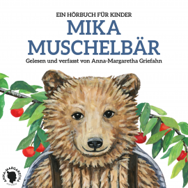 Hörbuch Mika Muschelbär  - Autor Anna-Margaretha Griefahn   - gelesen von Anna-Margaretha Griefahn