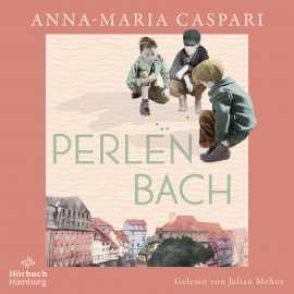 Hörbuch Perlenbach  - Autor Anna-Maria Caspari   - gelesen von Julian Mehne