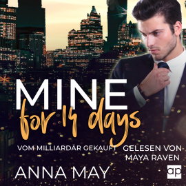 Hörbuch MINE for 14 Days  - Autor Anna May   - gelesen von Maya Raven